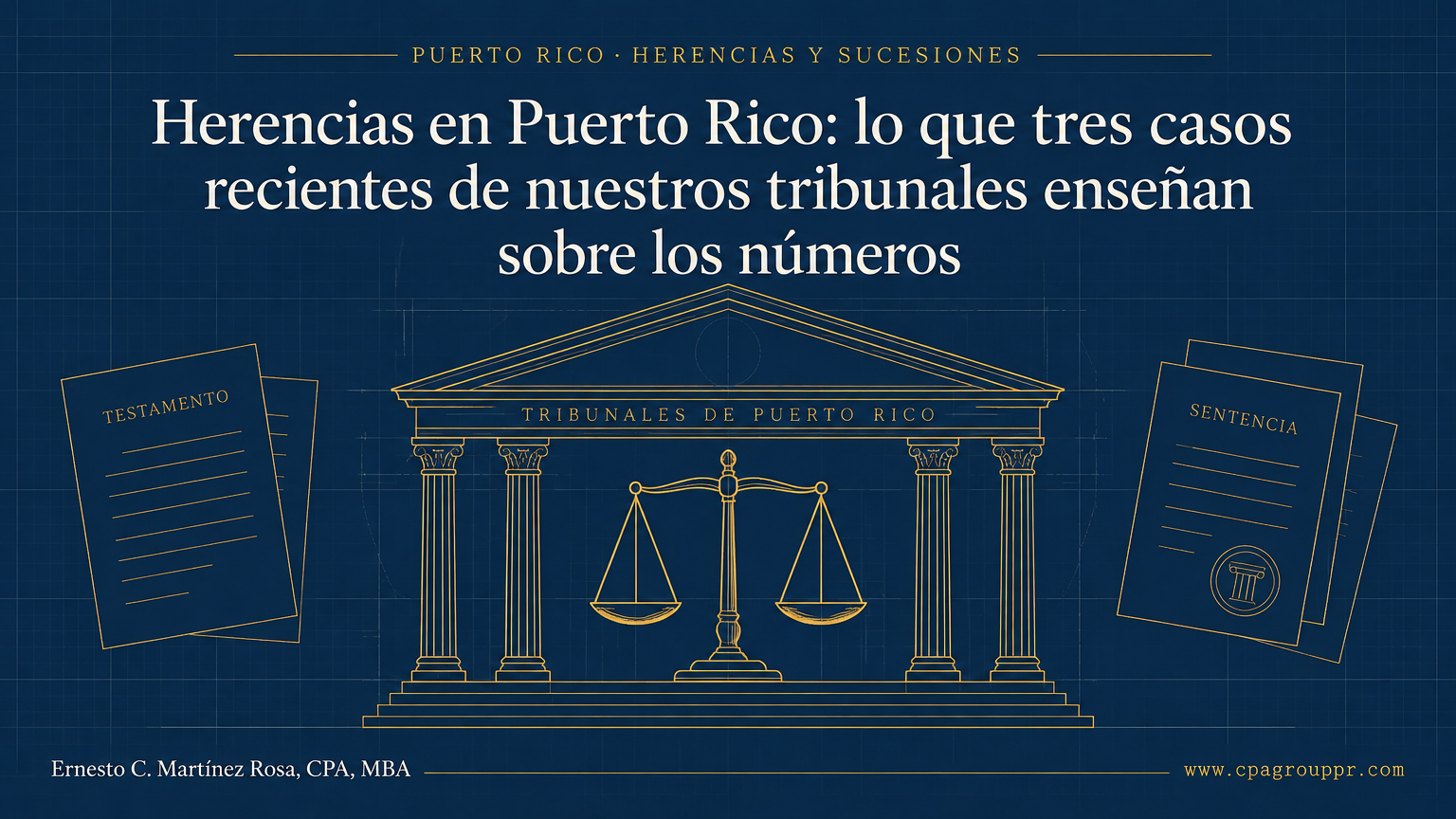 Herencias en Puerto Rico: lo que tres casos recientes de los tribunales enseñan sobre los números